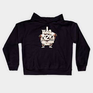 I Was Normal 2 Bulldogs Ago Kids Hoodie